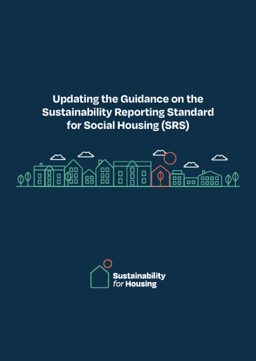 Updating the Guidance on the Sustainability Reporting Standard for Social Housing (SRS)
